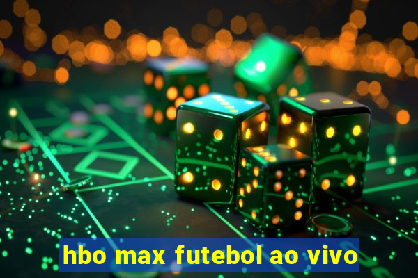 hbo max futebol ao vivo